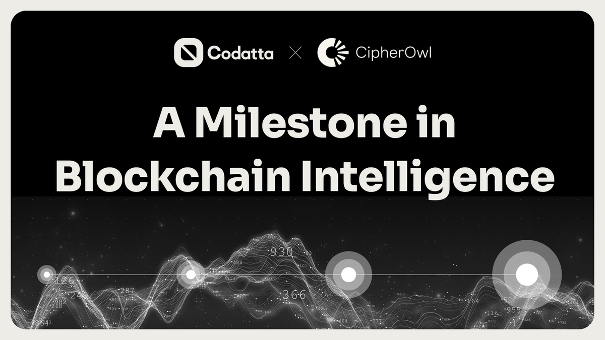 CipherOwl × Codatta: A Milestone in Blockchain Intelligence